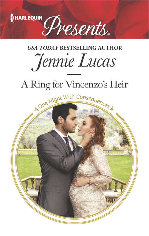 Book cover of A Ring for Vincenzo's Heir: Demetriou Demands His Child A Ring For Vincenzo's Heir The Secret Beneath The Veil The Mistress That Tamed De Santis (One Night With Consequences #6)