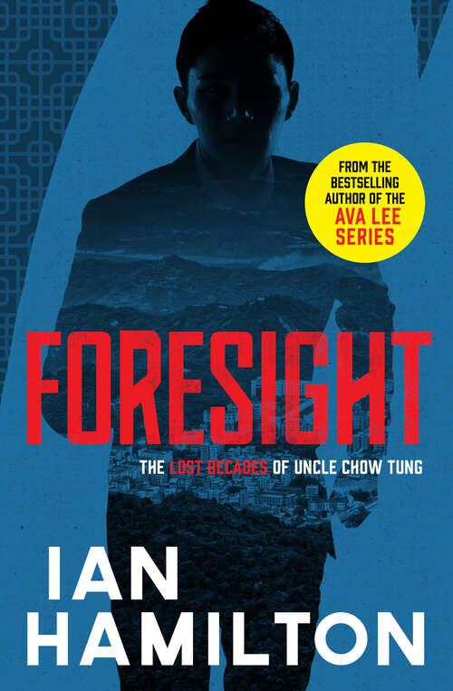 Book cover of Foresight: The Lost Decades of Uncle Chow Tung (The Lost Decades of Uncle Chow Tung #2)