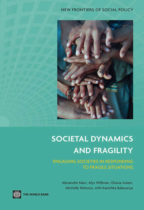 Societal Dynamics and Fragility: Engaging Societies in Responding to Fragile Situations