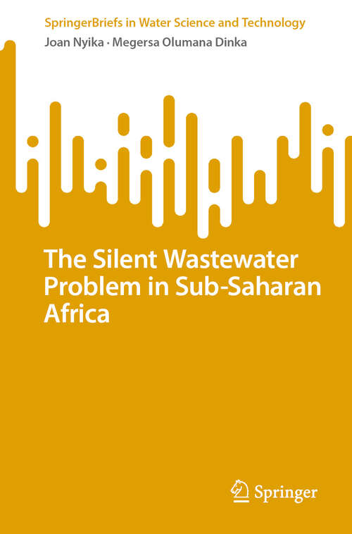 Book cover of The Silent Wastewater Problem in Sub-Saharan Africa (SpringerBriefs in Water Science and Technology)