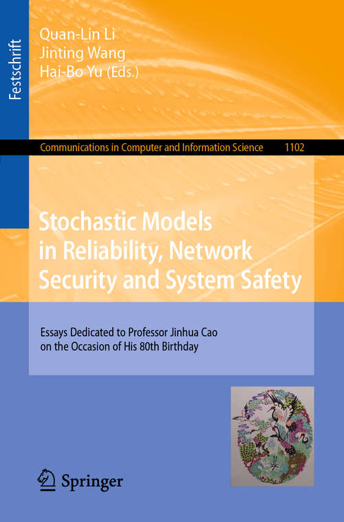 Stochastic Models in Reliability, Network Security and System Safety: Essays Dedicated to Professor Jinhua Cao on the Occasion of His 80th Birthday (Communications in Computer and Information Science #1102)