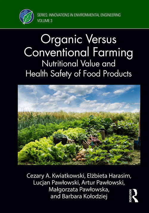 Book cover of Organic Versus Conventional Farming: Nutritional Value and Health Safety of Food Products (Innovations in Environmental Engineering)