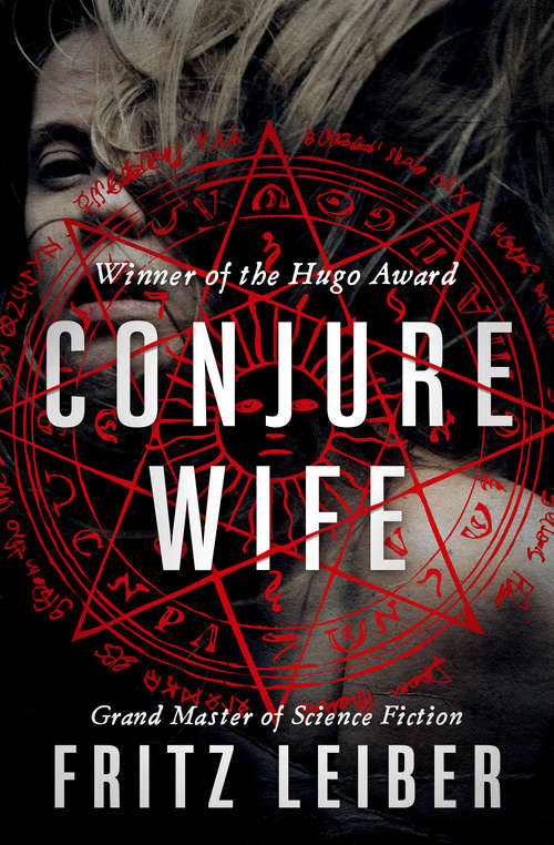 Book cover of Conjure Wife: Terror, Evil, Witchcraft And Violence