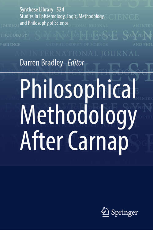 Book cover of Philosophical Methodology After Carnap (Synthese Library #524)