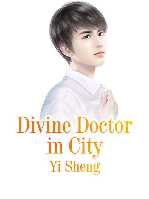 Divine Doctor in City: Volume 1 (Volume 1 #1)