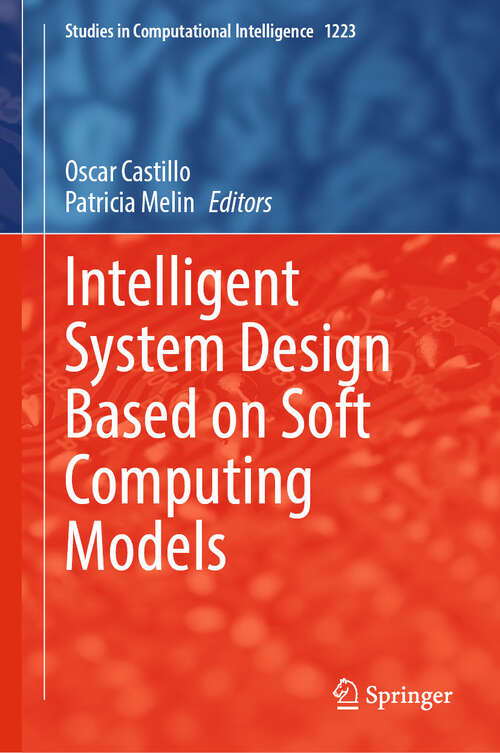Book cover of Intelligent System Design Based on Soft Computing Models (Studies in Computational Intelligence #1223)