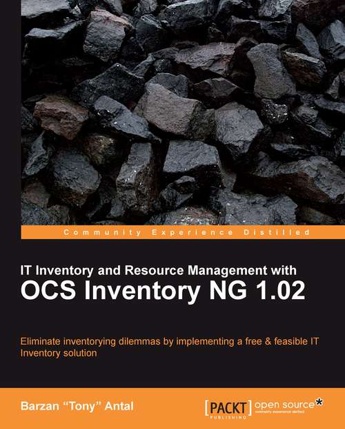 Book cover of IT Inventory and Resource Management with OCS Inventory NG 1.02