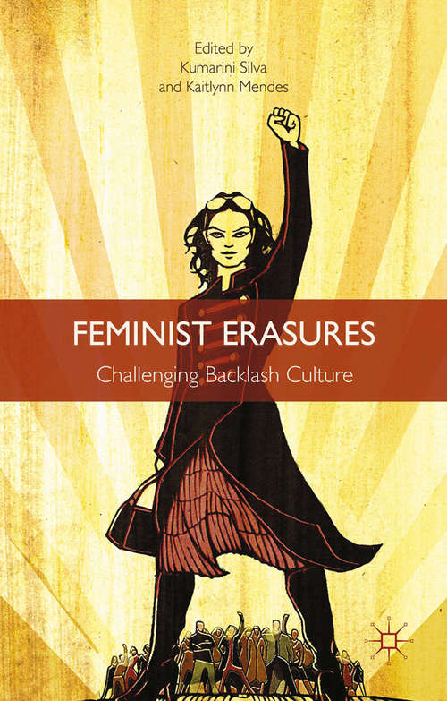 Book cover of Feminist Erasures: Challenging Backlash Culture (2015)