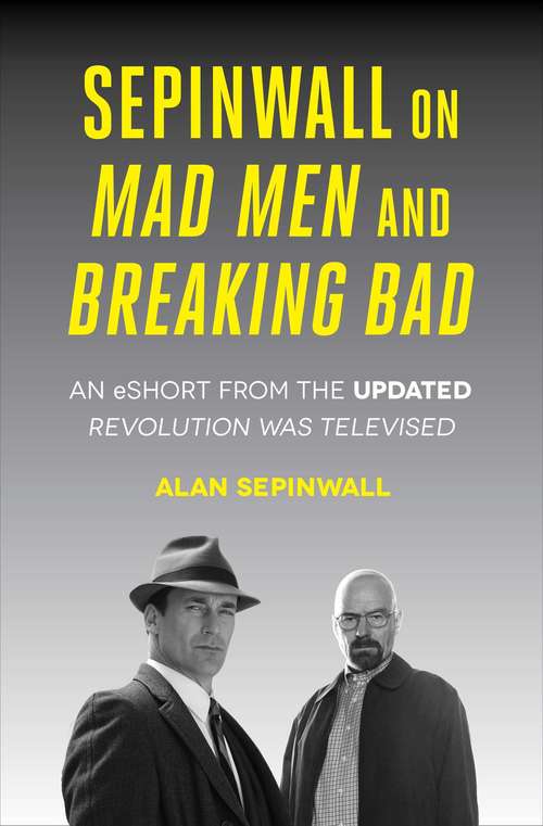 Book cover of Sepinwall On Mad Men and Breaking Bad: An eShort from the Updated Revolution Was Televised