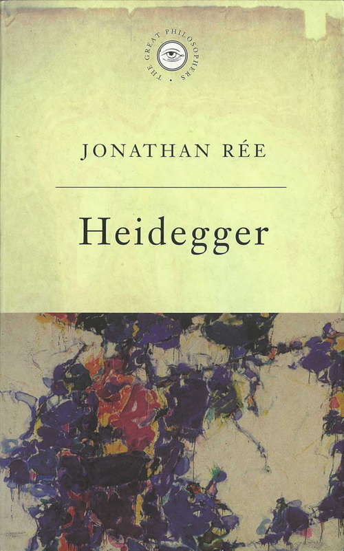 The Great Philosophers:Heidegger