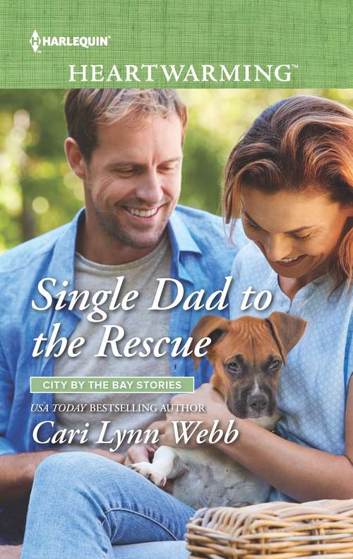 Single Dad to the Rescue: A Clean Romance (City by the Bay Stories #Vol. 292)