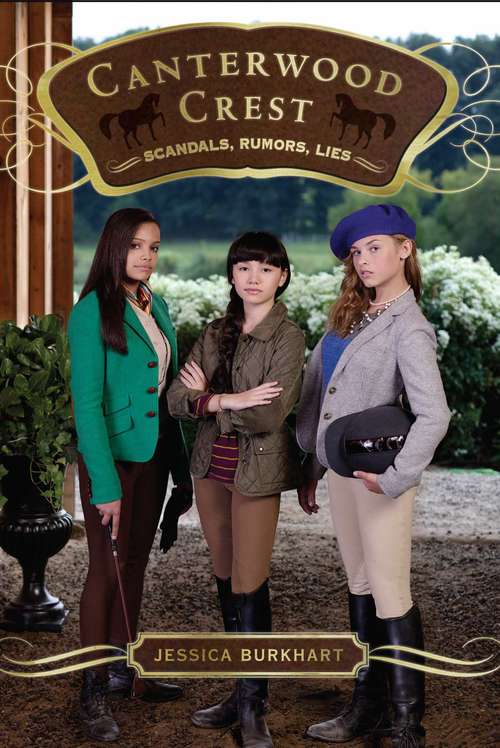 Book cover of Scandals, Rumors, Lies: Scandal, Rumors, Lies (Canterwood Crest #11)