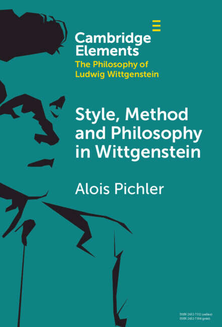 Book cover of Elements in the Philosophy of Ludwig Wittgenstein: Style, Method and Philosophy in Wittgenstein