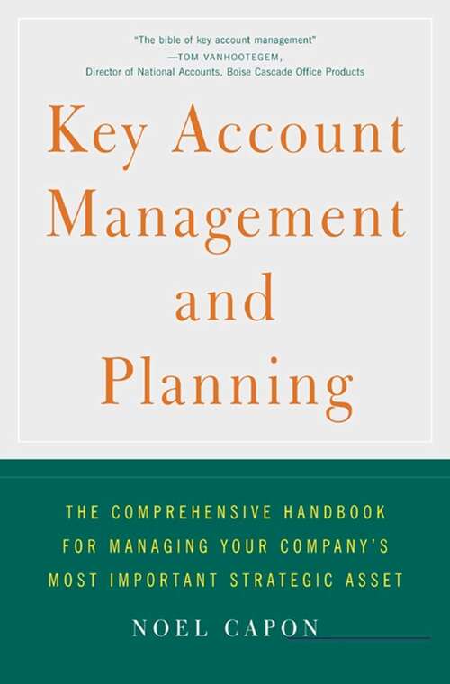 Book cover of Key Account Management and Planning: The Comprehensive Handbook for Managing Your Company's Most Important Strategic Asset