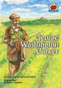 George Washington Carver (On my own biography)