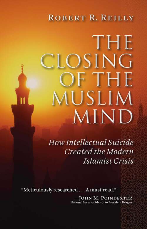 Book cover of The Closing of the Muslim Mind: How Intellectual Suicide Created the Modern Islamist Crisis