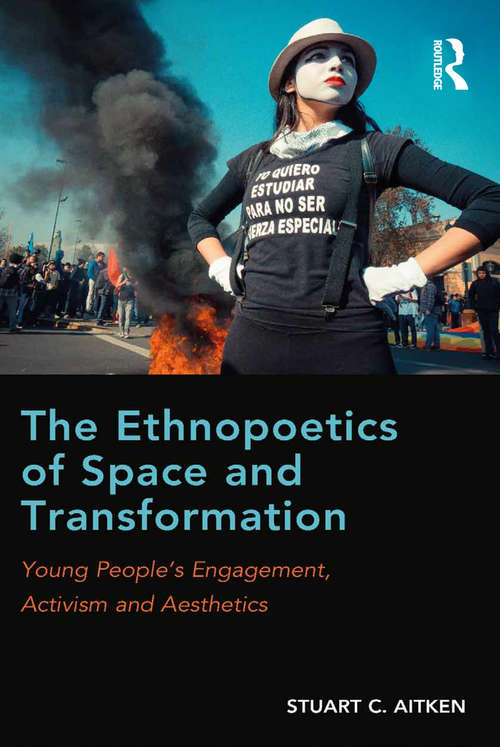 The Ethnopoetics of Space and Transformation: Young People’s Engagement, Activism and Aesthetics