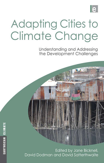 Adapting Cities to Climate Change: Understanding and Addressing the Development Challenges