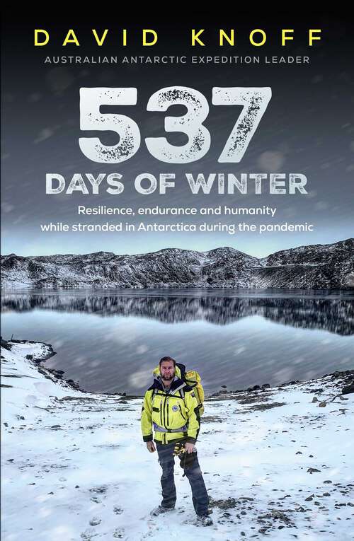 Book cover of 537 Days of Winter: Resilience, endurance and humanity while stranded in Antarctica during the pandemic