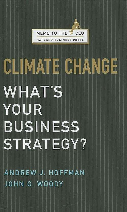 Book cover of Climate Change: What's Your Business Strategy?