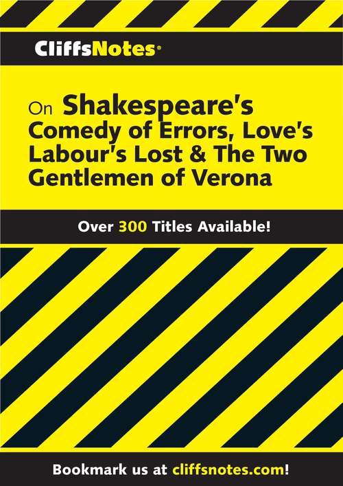 Book cover of CliffsNotes on Shakespeare's The Comedy of Errors, Love's Labour's Lost & The Two Gentlemen of Verona