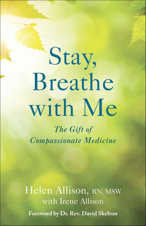 Book cover of Stay, Breathe with Me: The Gift of Compassionate Medicine