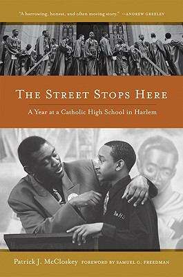 Book cover of The Street Stops Here: A Year at a Catholic High School in Harlem