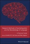 Research Methods in Psycholinguistics and the Neurobiology of Language: A Practical Guide (Guides to Research Methods in Language and Linguistics)
