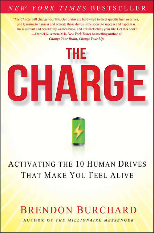 Book cover of The Charge: Activating the 10 Human Drives That Make You Feel