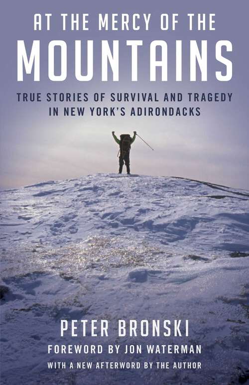 Book cover of At the Mercy of the Mountains: True Stories Of Survival And Tragedy In New York's Adirondacks (2nd Edition)