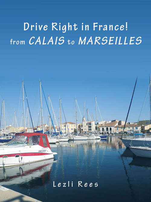 Book cover of Drive Right in France – from Calais to Marseilles