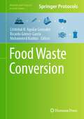 Food Waste Conversion (Methods and Protocols in Food Science)