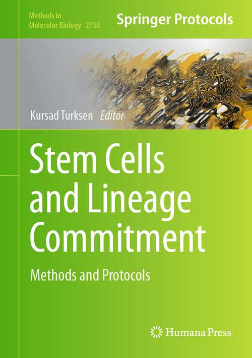 Book cover of Stem Cells and Lineage Commitment: Methods and Protocols (1st ed. 2024) (Methods in Molecular Biology #2736)