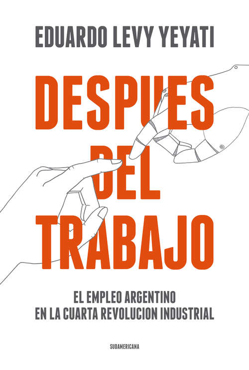 Book cover of Después del trabajo: El empleo argentino en la cuarta Revolución Industrial