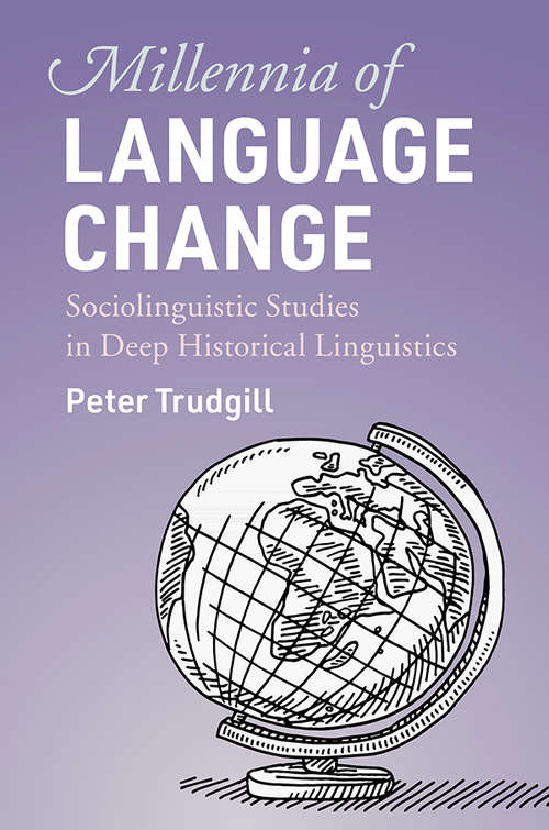 Millennia of Language Change: Sociolinguistic Studies in Deep Historical Linguistics