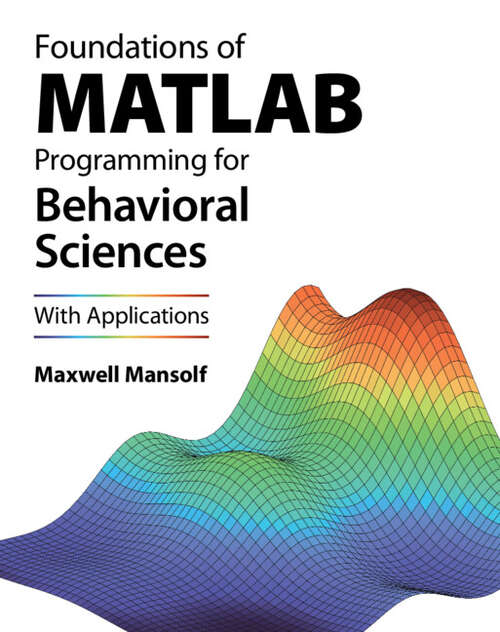 Book cover of Foundations of MATLAB Programming for Behavioral Sciences: With Applications