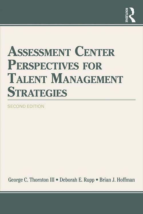 Assessment Center Perspectives for Talent Management Strategies: 2nd Edition