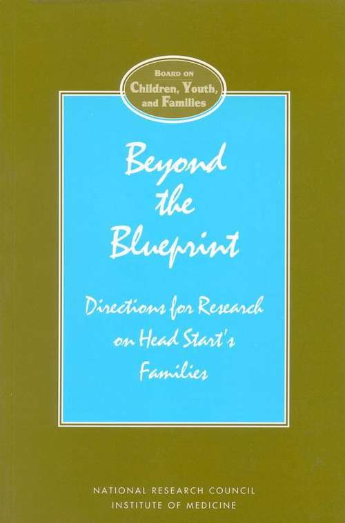 Beyond the Blueprint Directions for Research on Head Start's Families