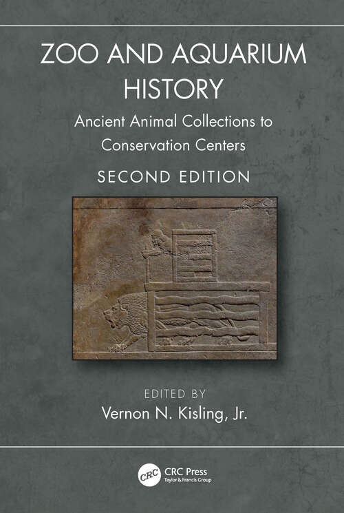 Book cover of Zoo and Aquarium History: Ancient Animal Collections to Conservation Centers (2)
