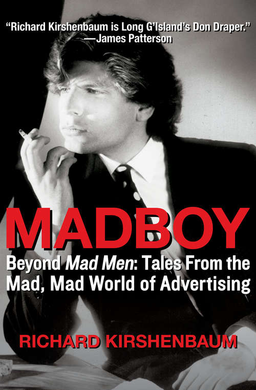 Madboy: Beyond Mad Men: Tales from the Mad, Mad World of Advertising
