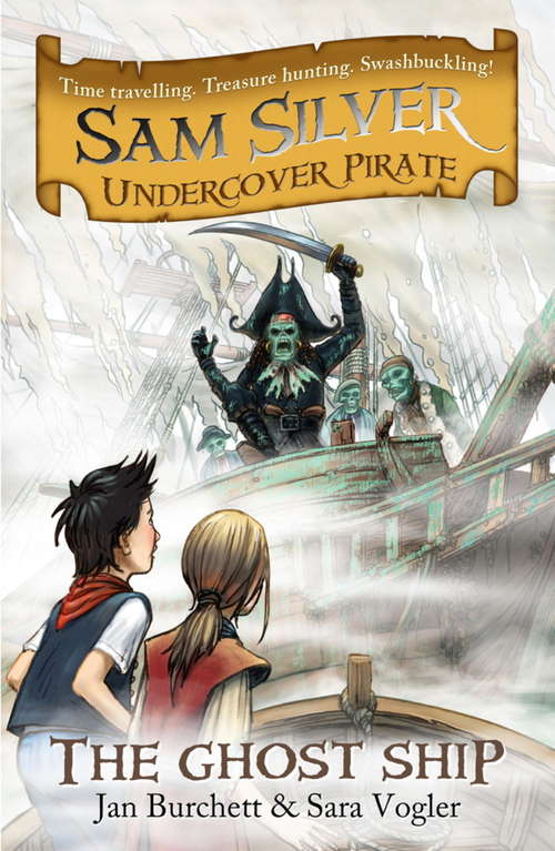 The Ghost Ship: Book 2 (Sam Silver: Undercover Pirate #2)