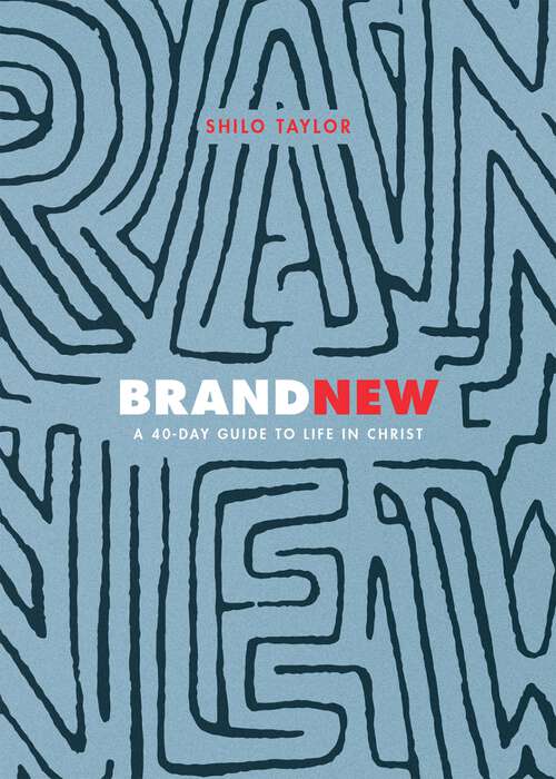 Book cover of Brand New: A 40-Day Guide to Life in Christ