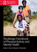 Routledge Handbook of Physical Activity and Mental Health (Routledge International Handbooks Ser.)