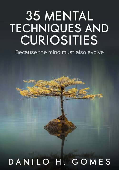 Book cover of 35 Mental Techniques (and Curiosities): Because the mind must also evolve