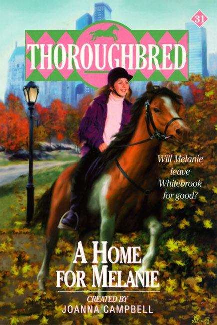 Book cover of A Home for Melanie (Thoroughbred #31)