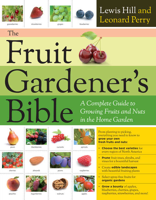 Book cover of The Fruit Gardener's Bible: A Complete Guide to Growing Fruits and Nuts in the Home Garden