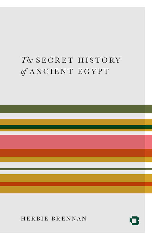 Book cover of The Secret History of Ancient Egypt