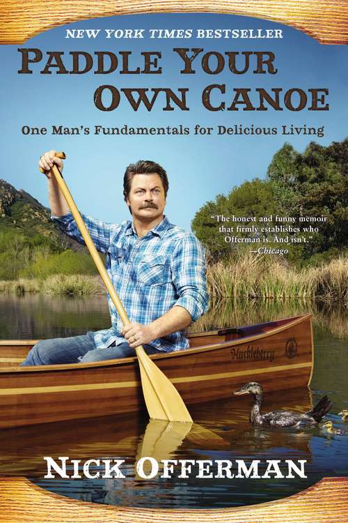 Book cover of Paddle Your Own Canoe: One Man's Fundamentals for Delicious Living