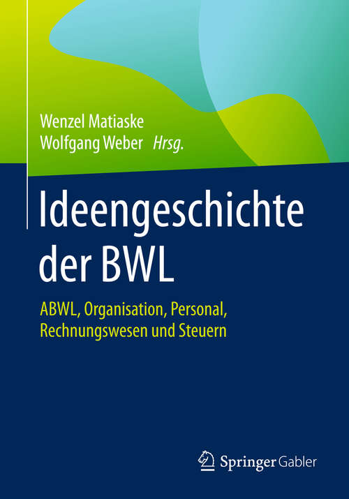 Ideengeschichte der BWL: ABWL, Organisation, Personal, Rechnungswesen und Steuern