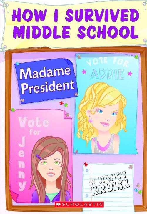Book cover of How I Survived Middle School: Madame President